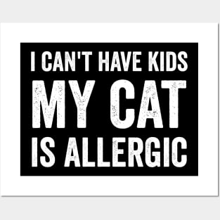 I can't have kids my cat is allergic Posters and Art